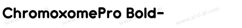 ChromoxomePro Bold字体转换